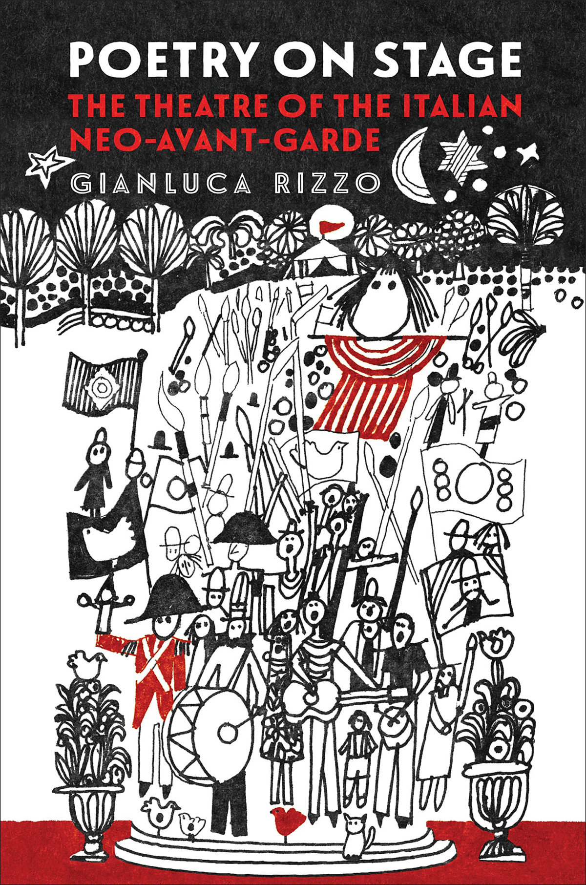 Poetry On Stage The Theatre Of The Italian Neoavantgarde Toronto Italian Studies 1st Edition Gianluca Rizzo