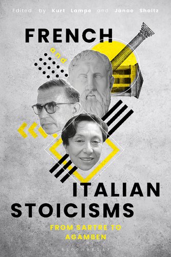 French And Italian Stoicisms From Sartre To Agamben 1st Edition Kurt Lampe