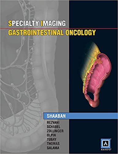 Specialty Imaging Gastrointestinal Oncology 1st Edition Akram M Shaaban