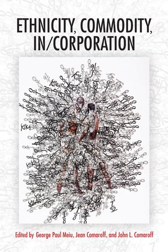Ethnicity Commodity Incorporation George Paul Meiu Jean Comaroff John L Comaroff