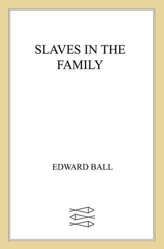 Slaves In The Family Edward Ball
