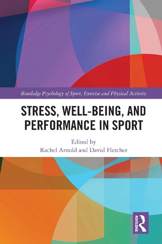 Stress Wellbeing And Performance In Sport 1st Edition Rachel Arnold