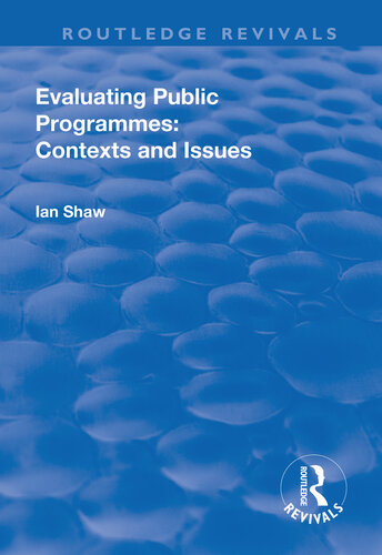 Evaluating Public Programmes Contexts And Issues Ian Shaw