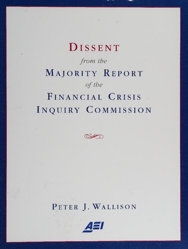 Dissent From The Majority Report Of The Financial Crisis Inquiry Peter J Wallison