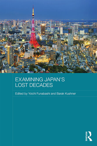 Examining Japans Lost Decades Yichi Funabashi Barak Kushner