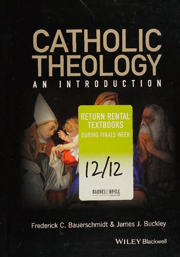 Catholic Theology An Introduction 1st Edition Frederick C Bauerschmidt