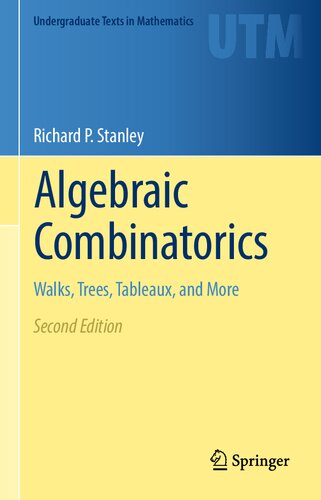Algebraic Combinatorics Walks Trees Tableaux And More 2nd Edition Richard P Stanley