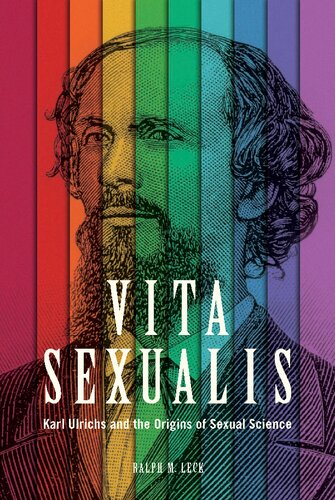 Vita Sexualis Karl Ulrichs And The Origins Of Sexual Science Ralph M Leck
