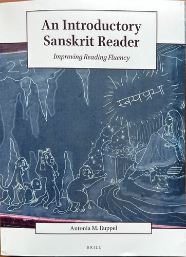 An Introductory Sanskrit Reader Improving Reading Fluency Annotated Antonia M Ruppel