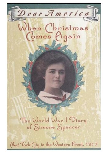 When Christmas Comes Again The World War I Diary Of Simone Spencer Dear America Beth Seidel Levine