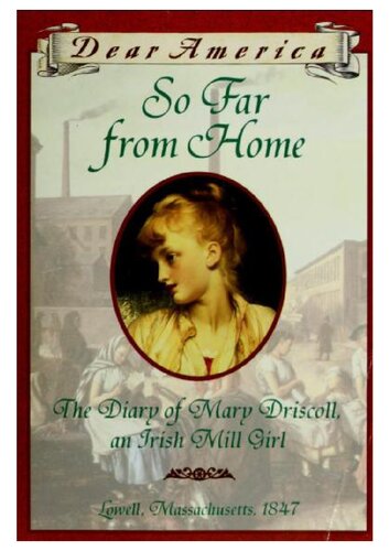 So Far From Home The Diary Of Mary Driscoll An Irish Mill Girl Dear America Barry Denenberg