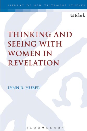 Thinking And Seeing With Women In Revelation Lynn R Huber