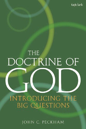 The Doctrine Of God Introducing The Big Questions John C Peckham