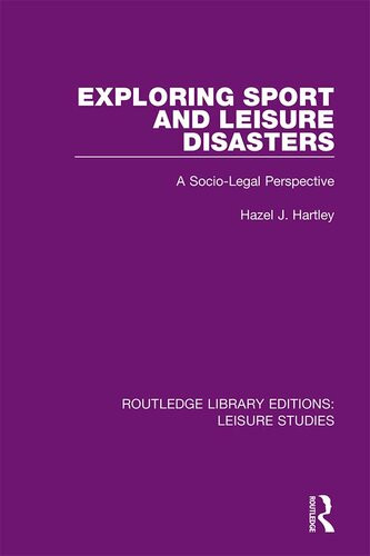 Exploring Sport And Leisure Disasters A Sociolegal Perspective Hazel J Hartley