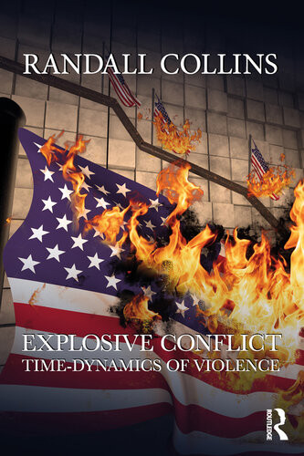 Explosive Conflict Timedynamics Of Violence Randall Collins