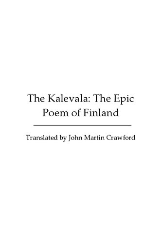 The Kalevala The Epic Poem Of Finland Elias Lnnrot John Martin Crawford
