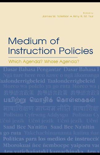 Medium Of Instruction Policies Which Agenda Whose Agenda 1st Edition James W Tollefson Editor