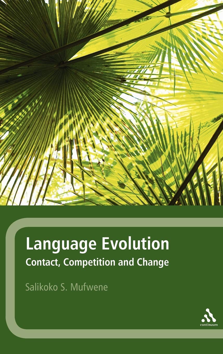 Language Evolution Contact Competition And Change Illustrated Salikoko S Mufwene