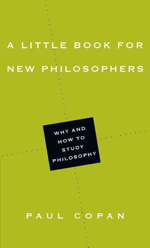 A Little Book For New Philosophers Why And How To Study Philosophy Paul Copan