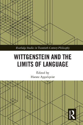Wittgenstein And The Limits Of Language Routledge Studies In Twentiethcentury Philosophy 1st Edition Hanne Appelqvist Editor