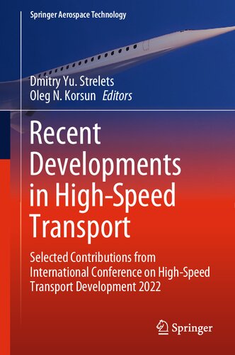 Recent Developments In Highspeed Transport Selected Contributions From International Conference On Highspeed Transport Development 2022 Dmitry Yu Strelets