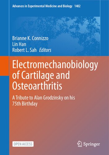 Electromechanobiology Of Cartilage And Osteoarthritis A Tribute To Alan Grodzinsky On His 75th Birthday Brianne K Connizzo