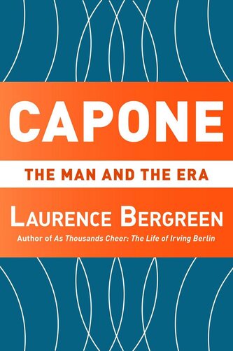 Capone The Man And The Era Laurence Bergreen