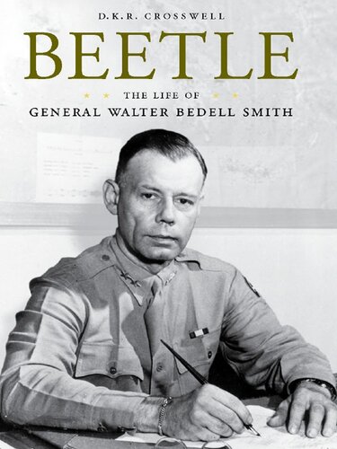 Beetle The Life Of General Walter Bedell Smith Dkr Crosswell