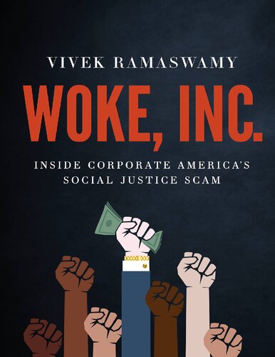 Woke Inc Inside Corporate Americas Social Justice Scam Vivek Ramaswamy