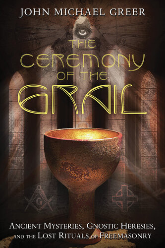 The Ceremony Of The Grail John Michael Greer