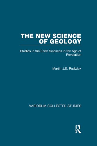 The New Science Of Geology Studies In The Earth Sciences In The Age Of Revolution Martin Js Rudwick