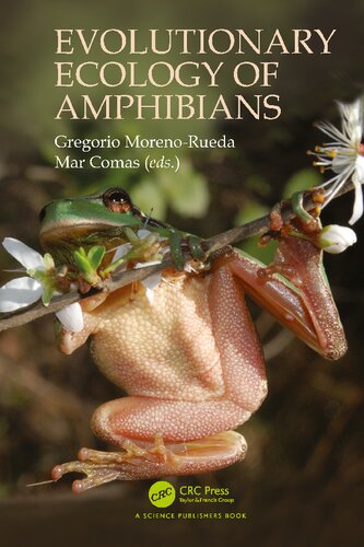 Evolutionary Ecology Of Amphibians Gregorio Morenorueda Mar Comas