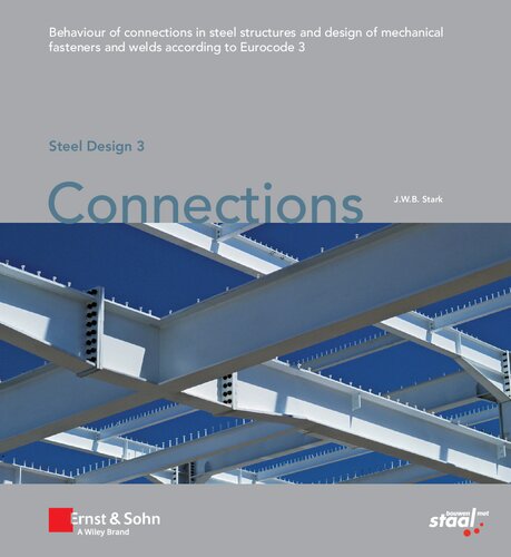 Connections Behaviour Of Connections In Steel Structures And Design Of Mechanical Fasteners And Welds According To Eurocode 3 Jwb Stark