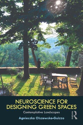 Neuroscience For Designing Green Spaces Contemplative Landscapes Agnieszka Olszewskaguizzo