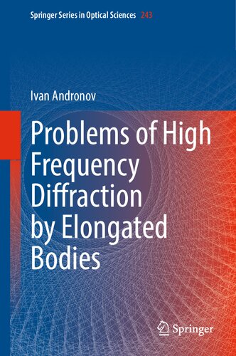 Problems Of High Frequency Diffraction By Elongated Bodies Ivan Andronov