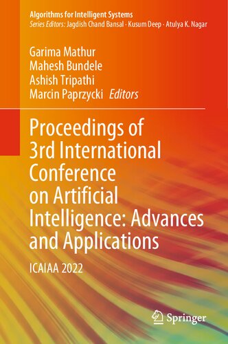 Proceedings Of 3rd International Conference On Artificial Intelligence Advances And Applications Icaiaa 2022 Garima Mathur