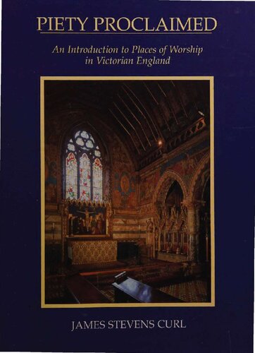 Piety Proclaimed Introduction To Places Of Worship In Victorian England James Stevens Curl