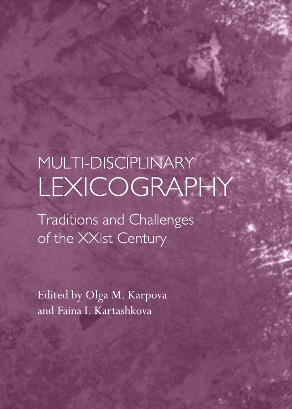 Multidisciplinary Lexicography Traditions And Challenges Of The Xxist Century 1st Edition Olga M Karpova