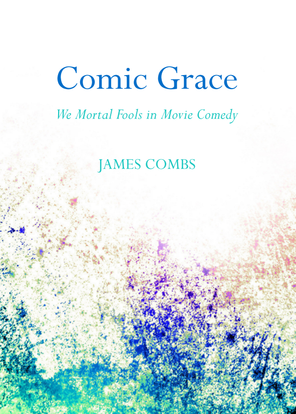 Comic Grace We Mortal Fools In Movie Comedy 1st Edition Jim Combs