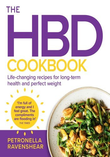 The Hbd Cookbook Lifechanging Recipes For Longterm Health And Perfect Weight Petronella Ravenshear