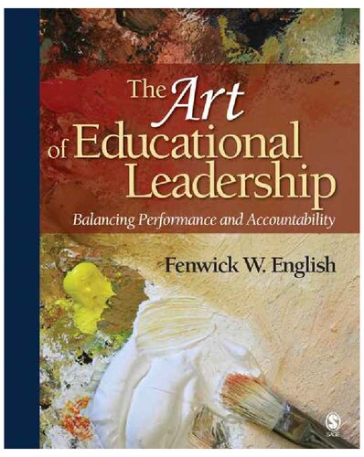 The Art Of Educational Leadership Balancing Performance And Accountability 1st Edition Fenwick W English