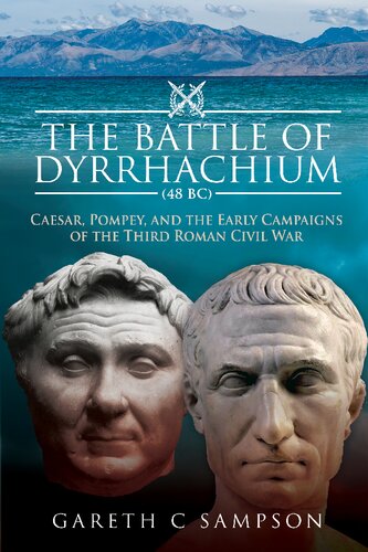 The Battle Of Dyrrhachium Gareth C Sampson