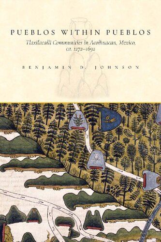 Pueblos Within Pueblos Tlaxilacalli Communities In Acolhuacan Mexico Ca 12721692 Benjamin Johnson
