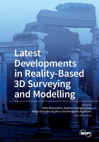 Latest Developments In Realitybased 3d Surveying And Modelling 1st Edition Fabio Remondino