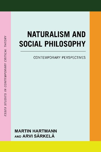 Naturalism And Social Philosophy Contemporary Perspectives Martin Hartmann Editor