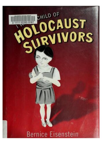 I Was A Child Of Holocaust Survivors Bernice Eisenstein