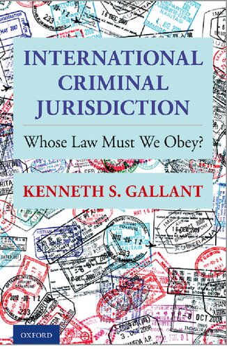 International Criminal Jurisdiction Whose Law Must We Obey Kenneth S Gallant