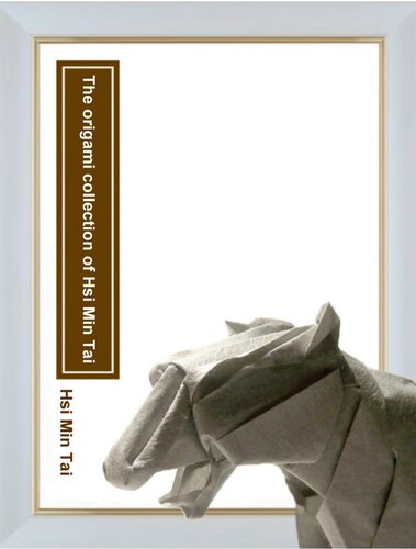 The Origami Collection Of Hsi Min Tai Hsi Min Tai