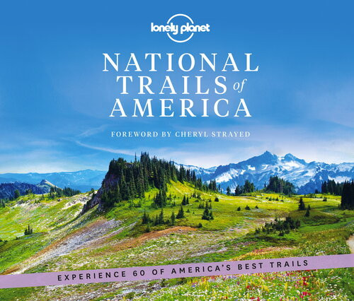 Lonely Planet National Trails Of America Lonely Planet
