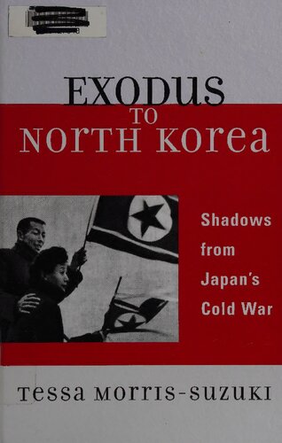 Exodus To North Korea Shadows From Japans Cold War Tessa Morrissuzuki
